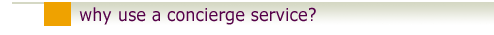 Why use a Concierge Service?